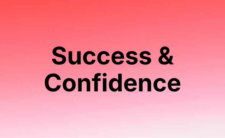 Success & Confidence